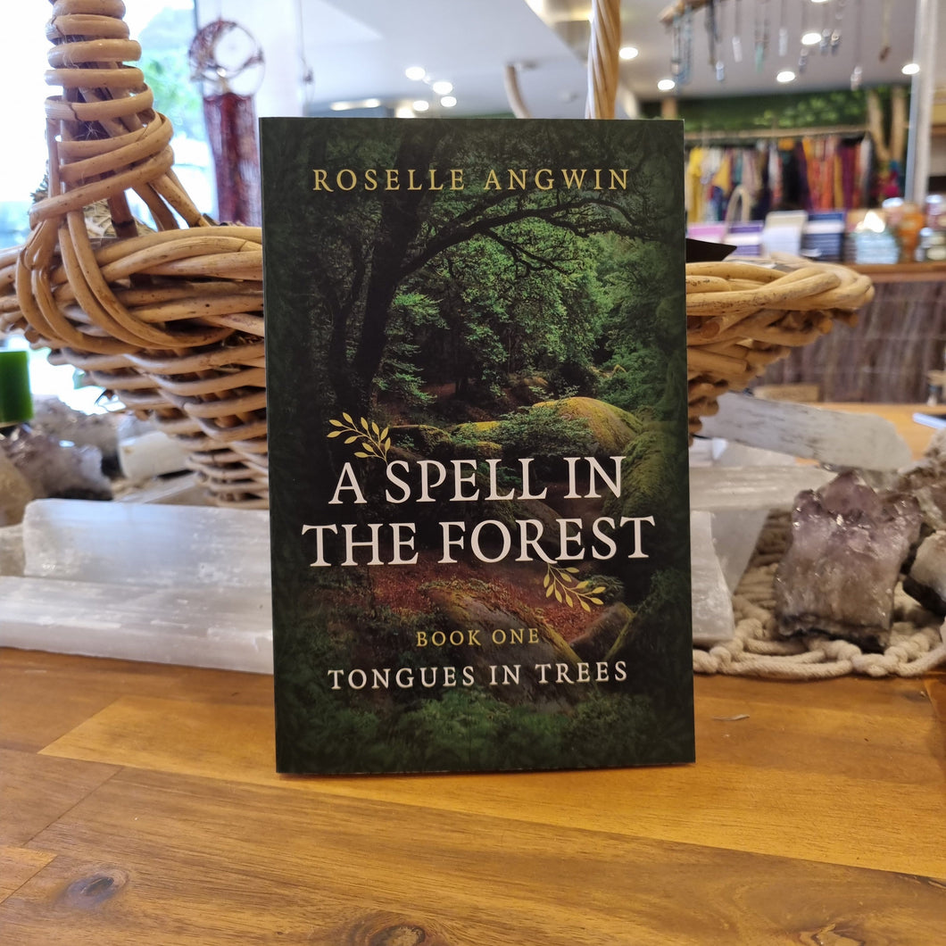 A Spell In The Forest ~ Book One ~ Tongues In Trees
