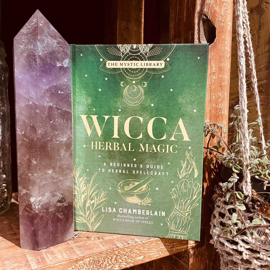 Wicca Herbal Magick ~ A Beginners Guide to Herbal Spellcraft