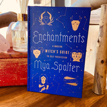 Load image into Gallery viewer, Enchantments ~ A Modern Witch’s Guide To Self-Possession