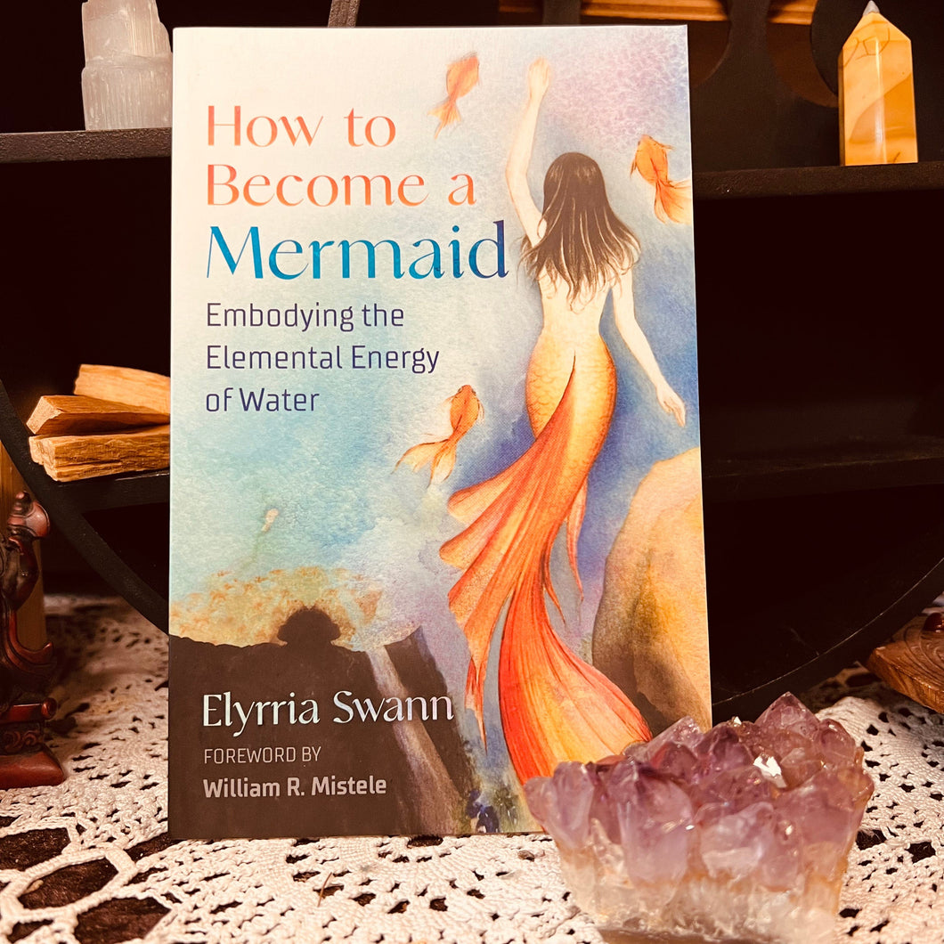 How To Become a Mermaid - Embodying the Elemental Energy of Water