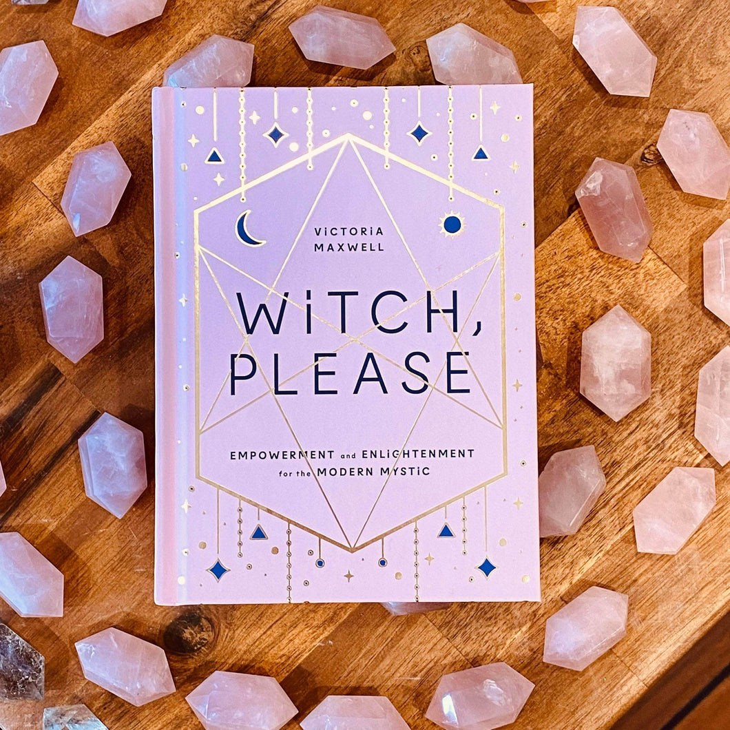 Witch Please - modern mystics practical guide to life, love and creating fulfilling life.