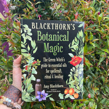 Load image into Gallery viewer, Blackthorn&#39;s Botanical Magic ~ The Green Witch&#39;s Guide to Essential Oils