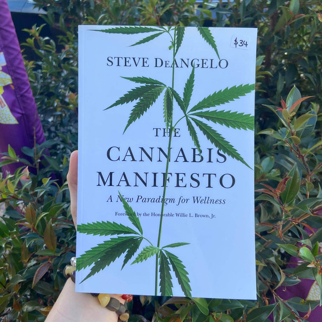 The Cannabis Manifesto ~ A New Paradigm for Wellness~