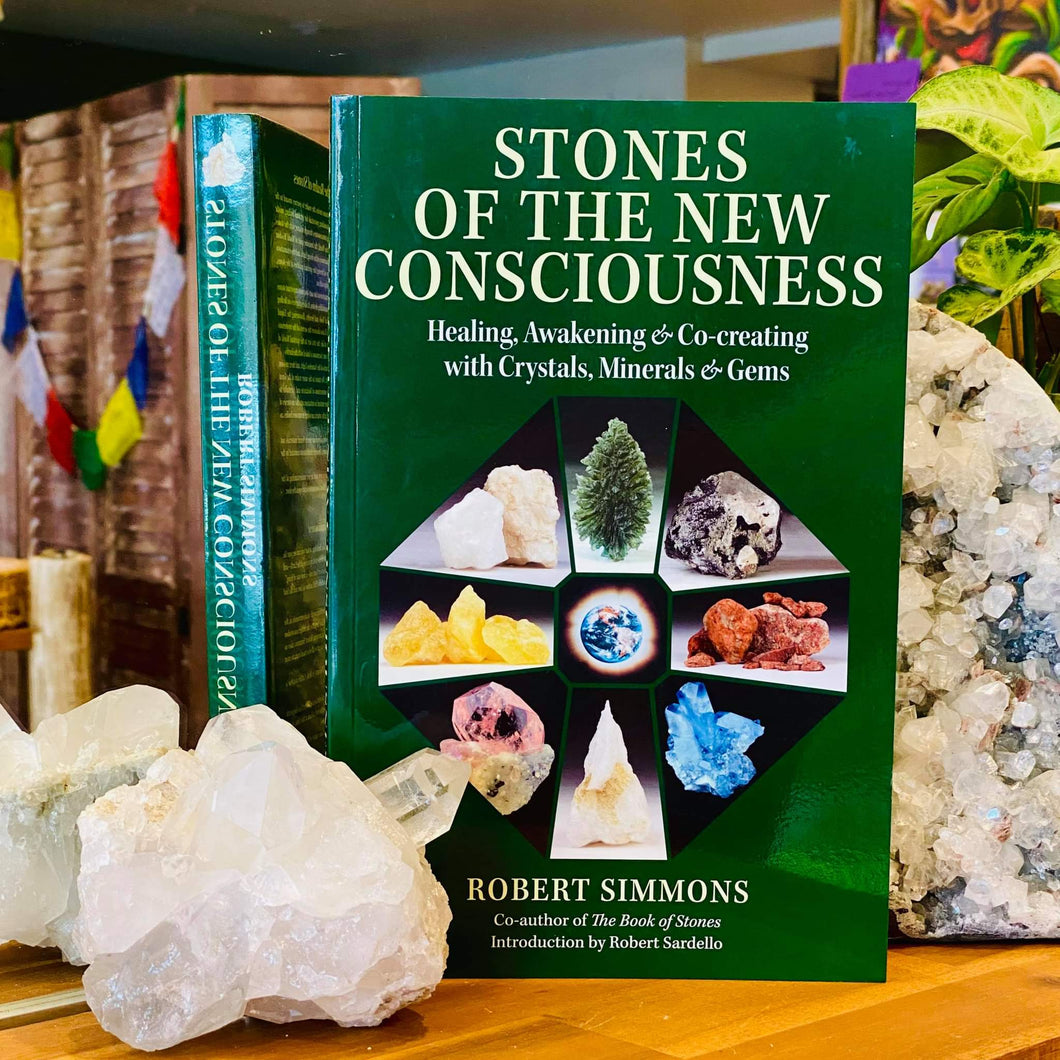Stones of the New Consciousness ~ Healing, Awakening & Co-creating with Crystals, Minerals & Gems