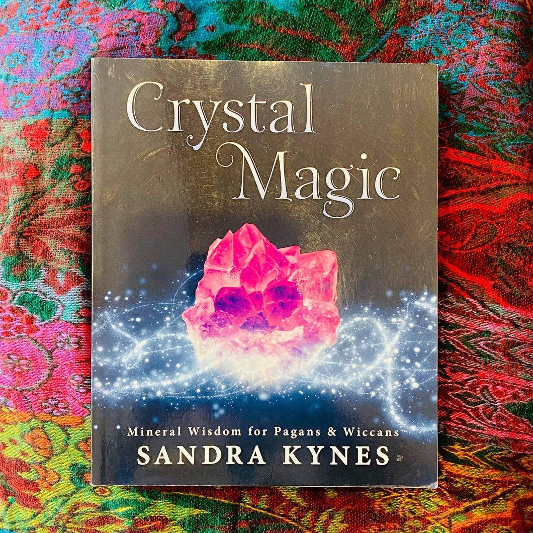 Crystal Magic ~ Mineral Wisdom for Pagans & Wiccans